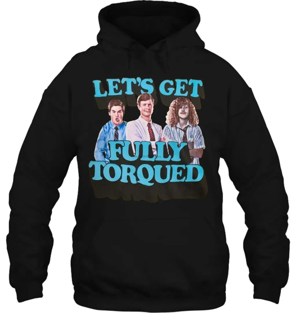 Мужская толстовка Workaholics Let's Get Full Torqued женская уличная одежда