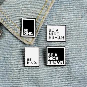 

Quote Enamel Lapel Pin Simple Black White Words Collar Pin Shirt Bag Brooch BE KIND NICE HUMAN Badge Jewelry Gift