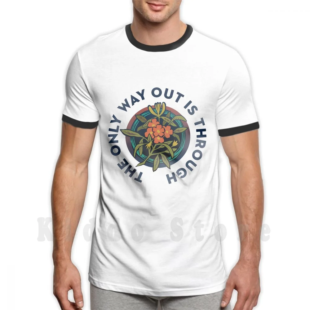 The Only Way Out Is Through T Shirt Fai Da Te Big Size 100% Cotone Self Care Self Love Mental Health Grow Through What You Go Through