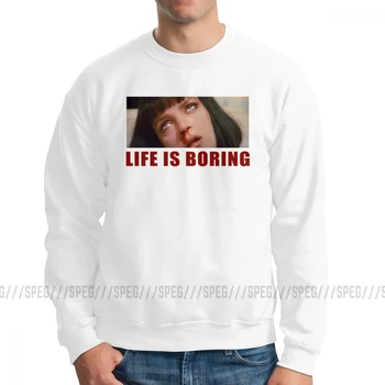 

Men's Life Is Boring Pulp Fiction Mia Wallace Sweatshirt Hoodies Funny Sweatshirt Cotton Premium Quality Pullovers for Men