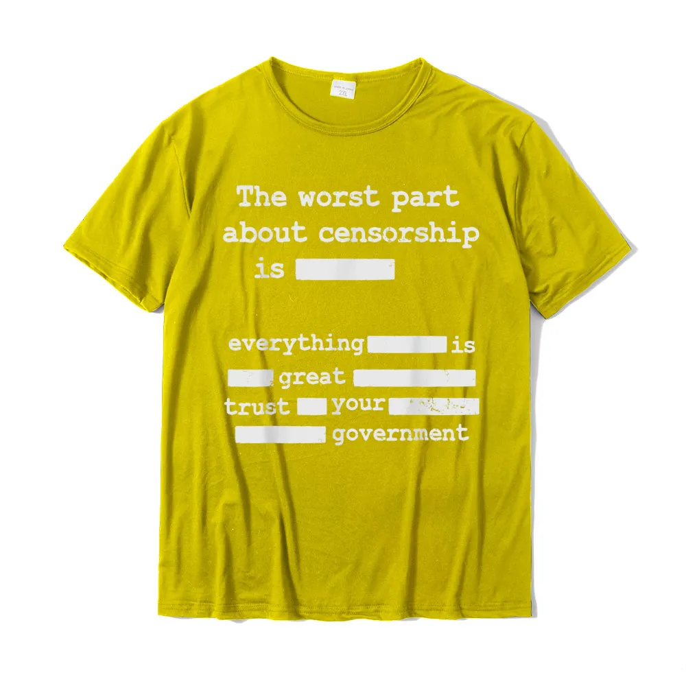 Printing Prevailing Normal Tops Tees Crew Neck Summer 100% Cotton Short Sleeve T Shirt for Men Custom Tops & Tees Libertarian Anti Censorship Small Government -The Worst Part T-Shirt__19620 yellow