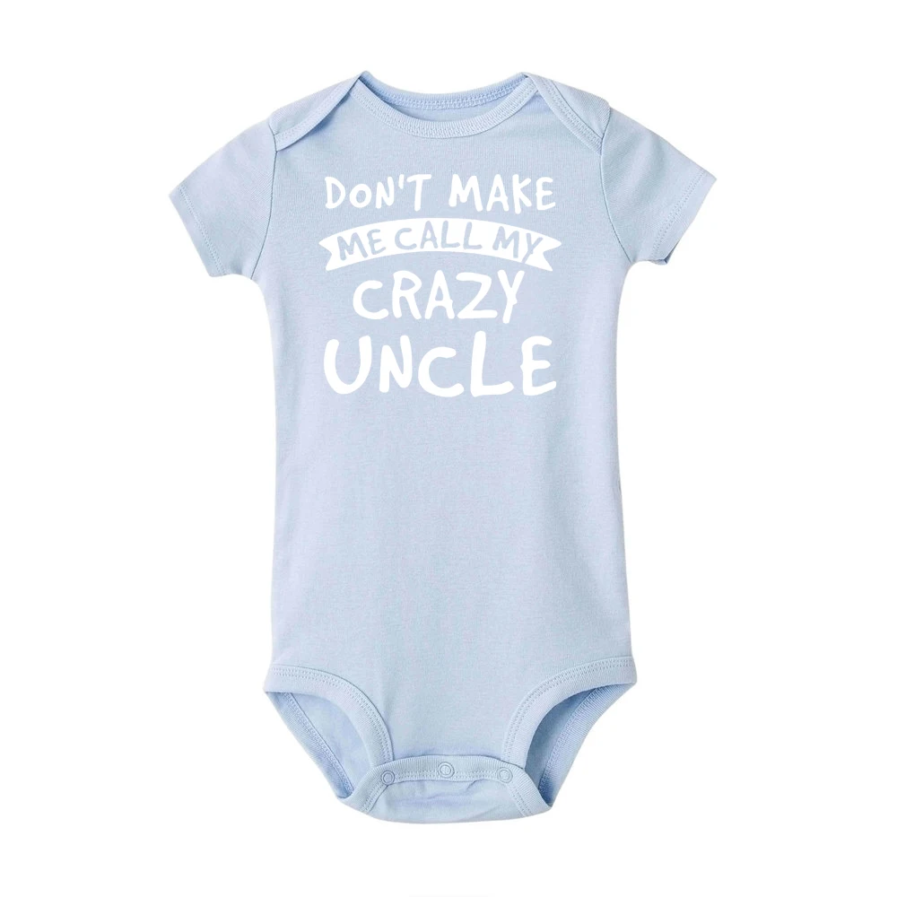 Infant Funny Romper Don't Make Me Call My Crazy Uncle Fashion Baby Boys Girls Clothes Toddler Soft Wear Rompers Baby Bodysuits comfotable