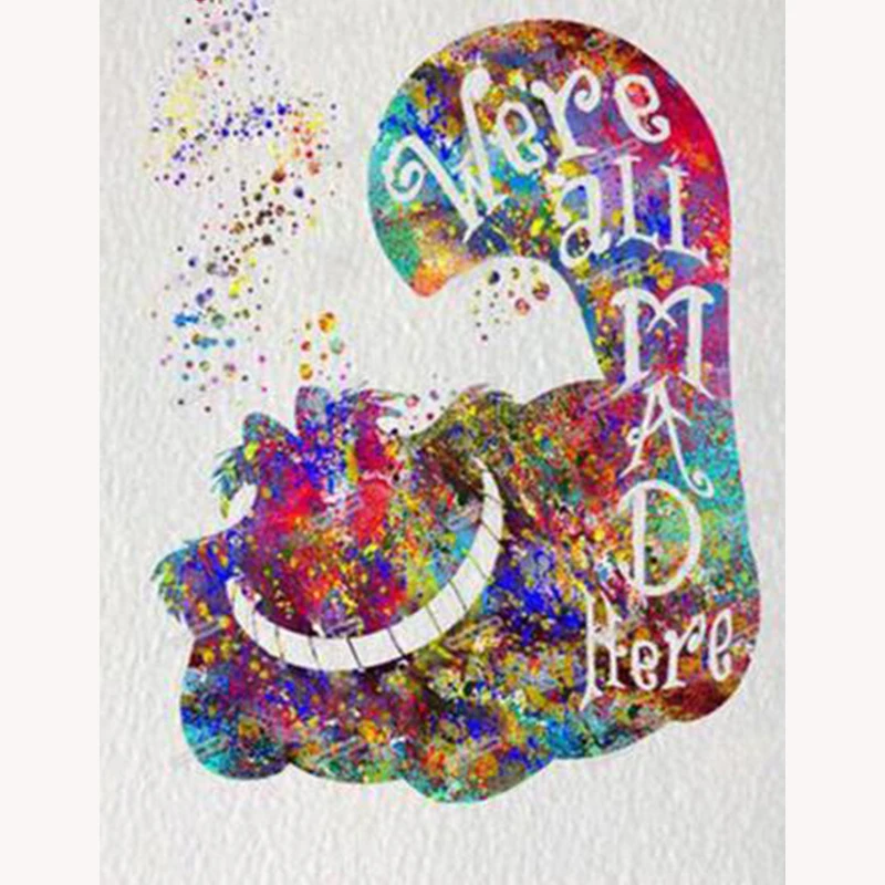 

Diamond Painting Full Square/Round Drill We Are All Mad Here 5D Daimond Painting Embroidery Cross Stitch Mosaic Picture Z1380