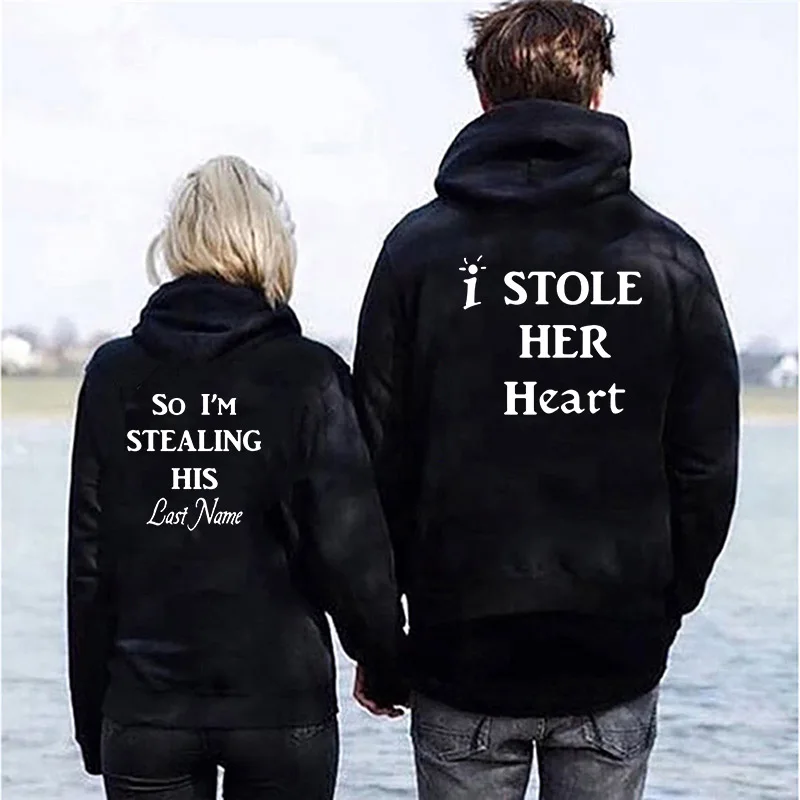 

Women Men Long Sleeve Pullover I STOLE HER HEART SO I'M STEALING HIS LAST NAME Autumn Winter Couple Hoodie Lover's Sweatshirts