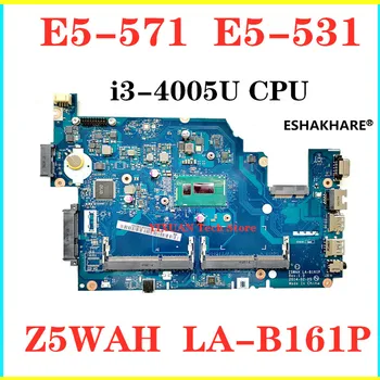 

Z5WAH LA-B161P motherboard For Acer aspire E5-571 E5-531 laptop motherboard i3-4005U CPU tested good free shipping