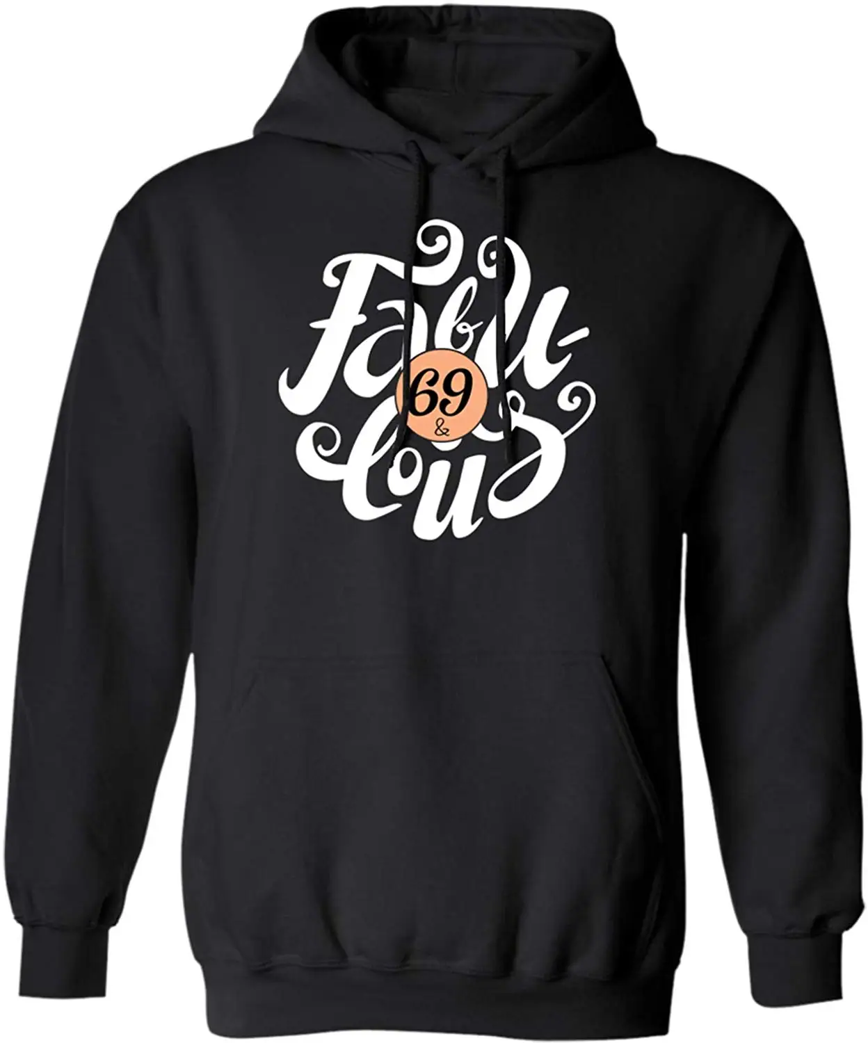 Women's 69 and Fabulous 69Th Birthday Funny Gift Idea for Mother, Women Hoodie Unisex men women hoodie Women's 69 and Fabulous 69Th Birthday Funny Gift Idea for Mother, Women Hoodie Unisex men women hoodie