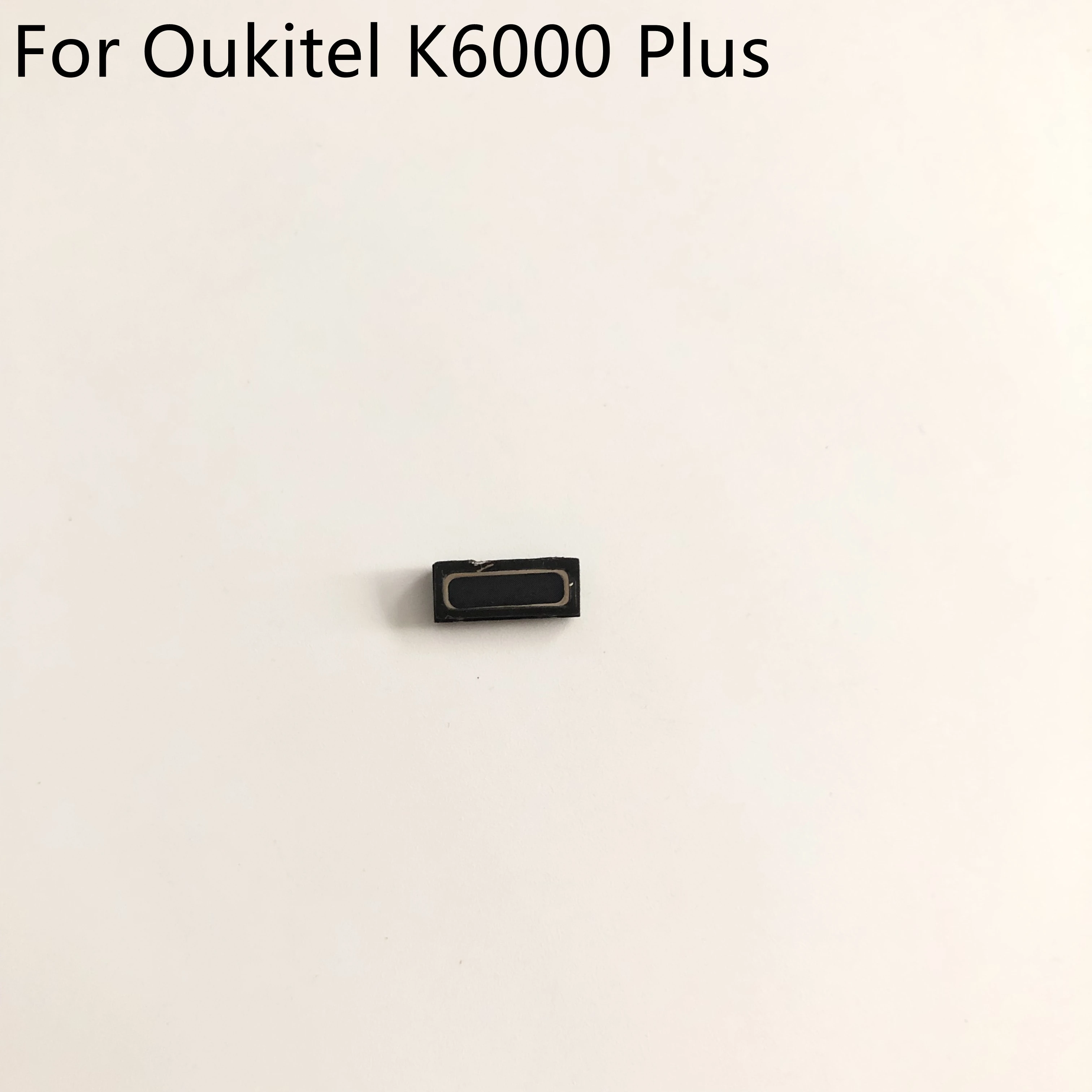 

Oukitel K6000 Plus Voice Receiver Earpiece Ear Speaker For Oukitel K6000 Plus MTK6750T 5.5"FHD 1920x1080 Mobile Phone