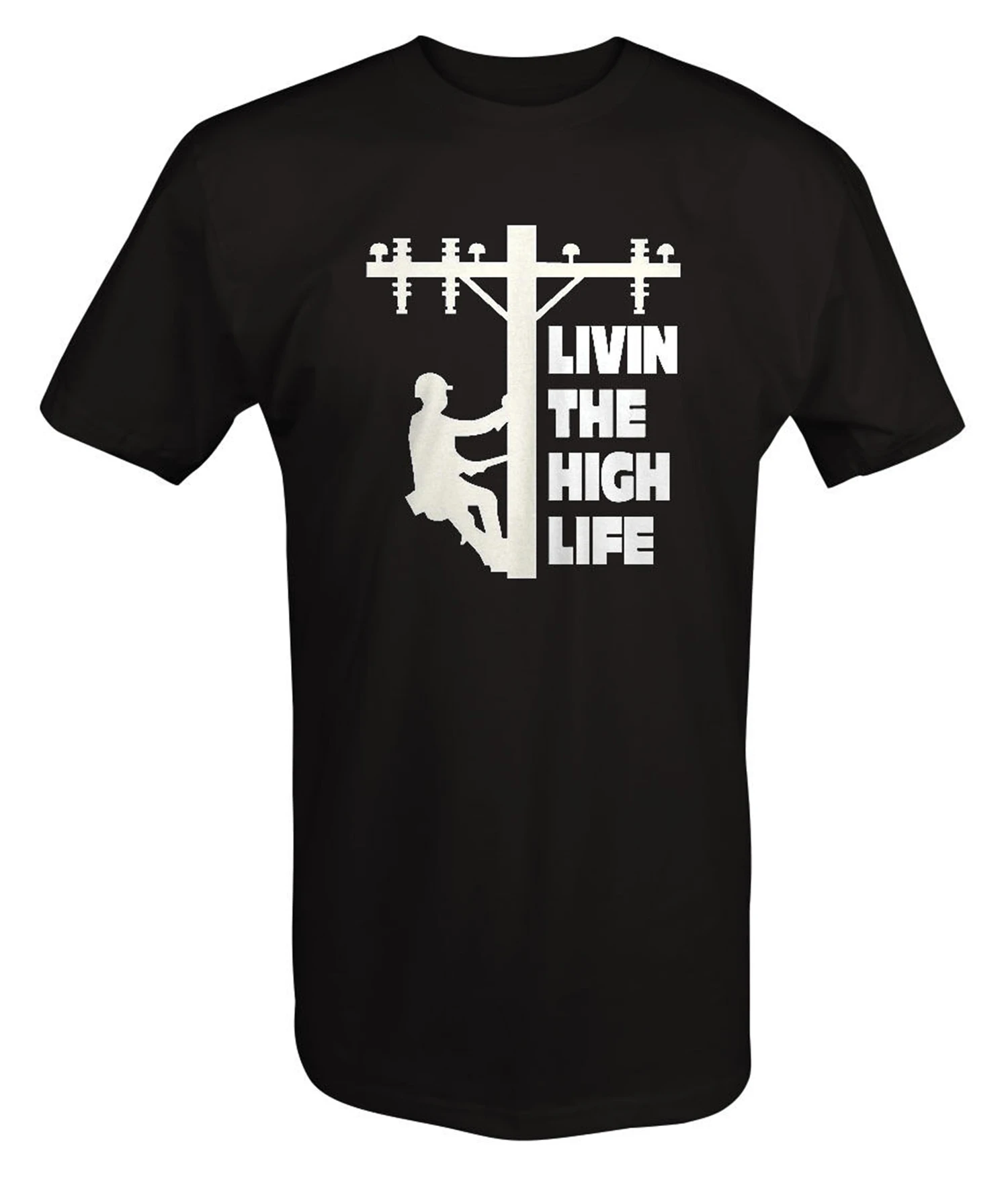 Livin The High Life Lineman Line Worker Utility Pole футболка Топы Футболка новейшая мода|Футболки| |