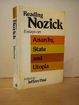 

Reading Nozick: Essays on "Anarchy, State and Utopia"