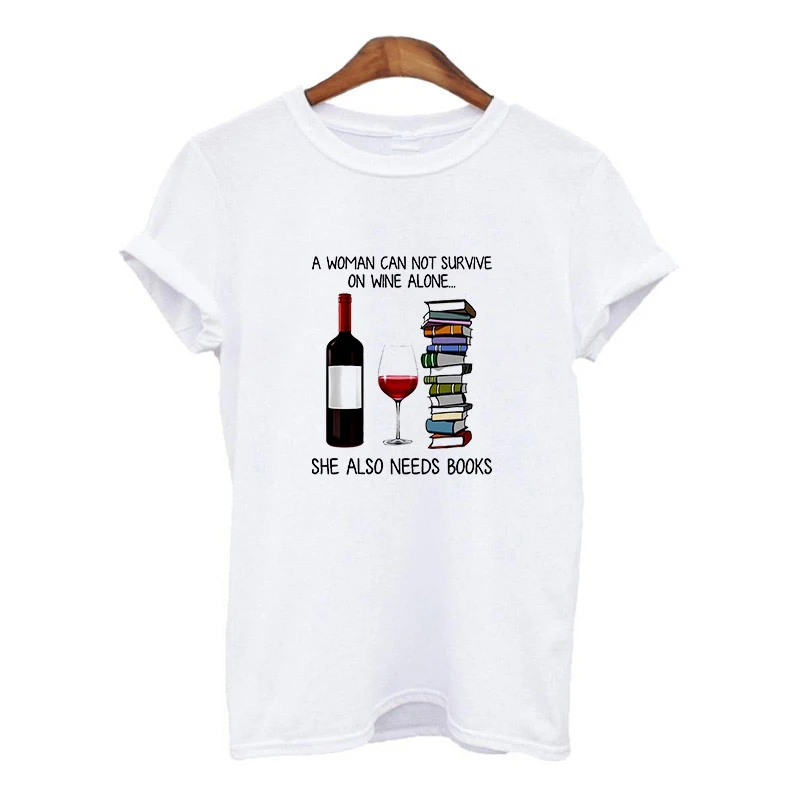 Camiseta de mujer una mujer no puede sobrevivir alcohol sola, ella también necesita libros camisetas moda Harajuku gráfico camiseta clothe| Camisetas| - AliExpress