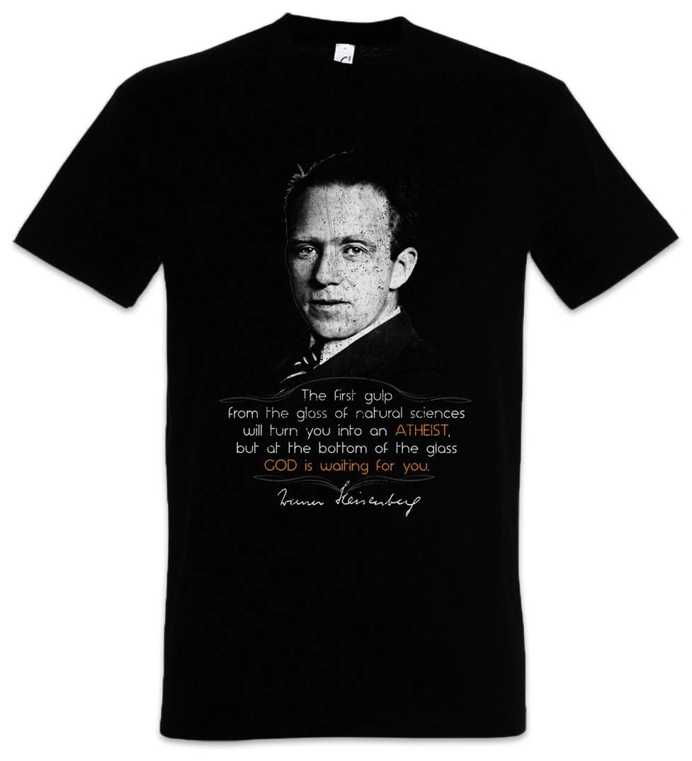 Werner Heisenberg The First Gulp Shirt Wissenschaft Gott Atheist Schluck |