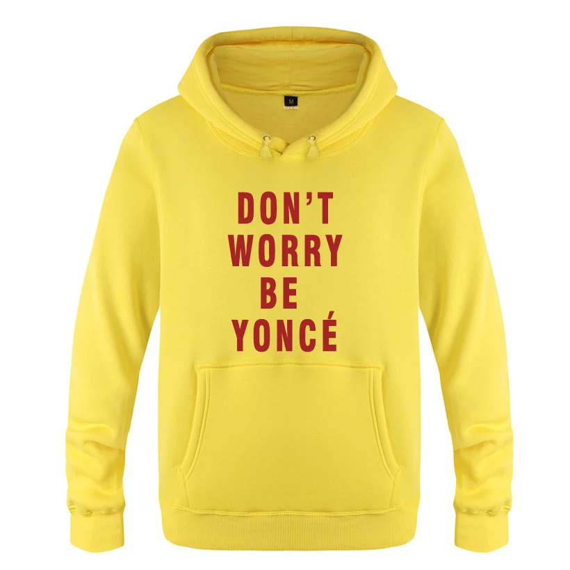 Не беспокойтесь быть YONCE BEYONCE толстовки мужские мужские пуловеры флисовые толстовки с капюшоном