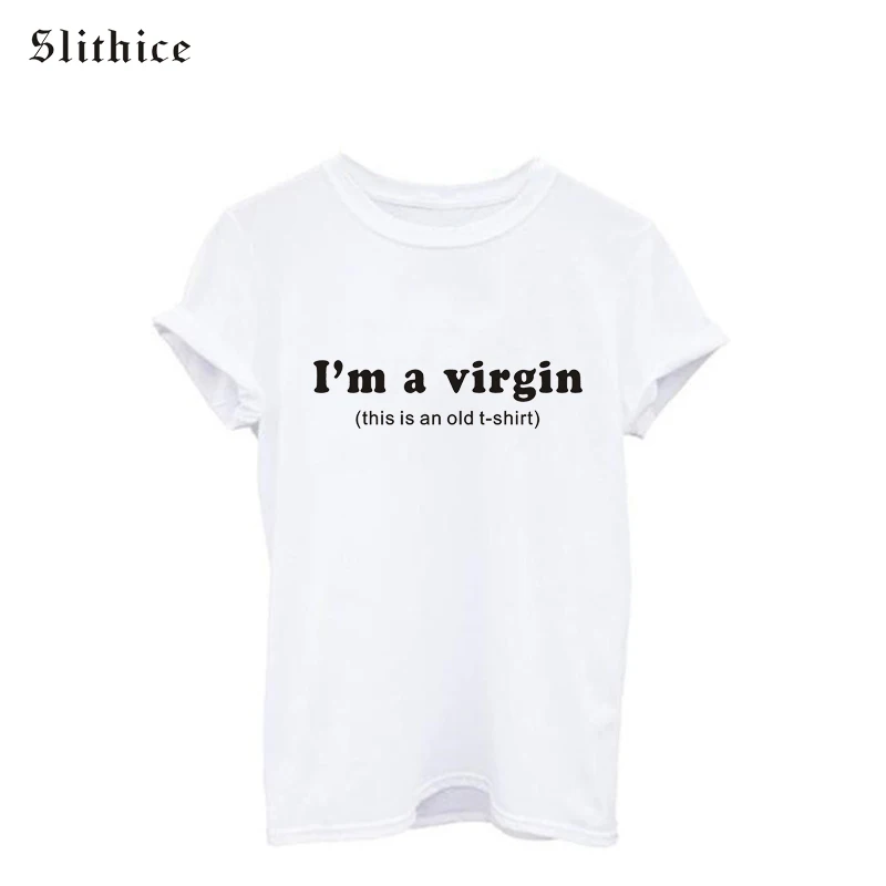 

Модная женская футболка I'm a virgin this is an old, футболка в стиле панк, футболка с коротким рукавом, хлопковая Свободная белая женская футболка, топы для женщин