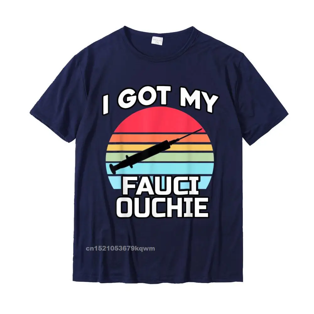 Retro Funny Family T-shirts O Neck 100% Cotton Man Tees Short Sleeve Summer Family Tee-Shirts Wholesale I Got My Fauci Ouchie - Funny Dr. Fauci - Pro Vaccine T-Shirt__4308 navy