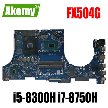 

laptop Motherboard For Asus FX504G FX504GM FX504GE FX504GF FX504GD Mainboard i5-8300H i7-8750H CPU exchange!!!