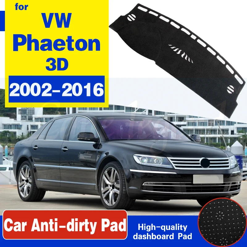 

For Volkswagen VW Phaeton 2002~2016 3D Anti-Slip Mat Dashboard Cover Pad Sunshade Dashmat Protect Carpet Accessories 2013 2015