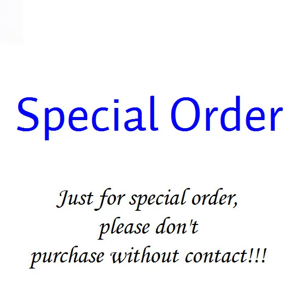 

Just for special order, please don't purchase without contact!!!