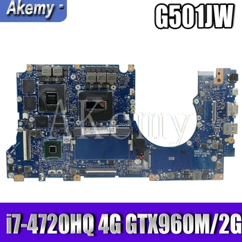 

G501JW Laptop Motherboard 4G RAM For Asus ROG UX501JW UX501J N501J G501J G501JW i7-4720HQ GTX960M Original Mianboard 100% test