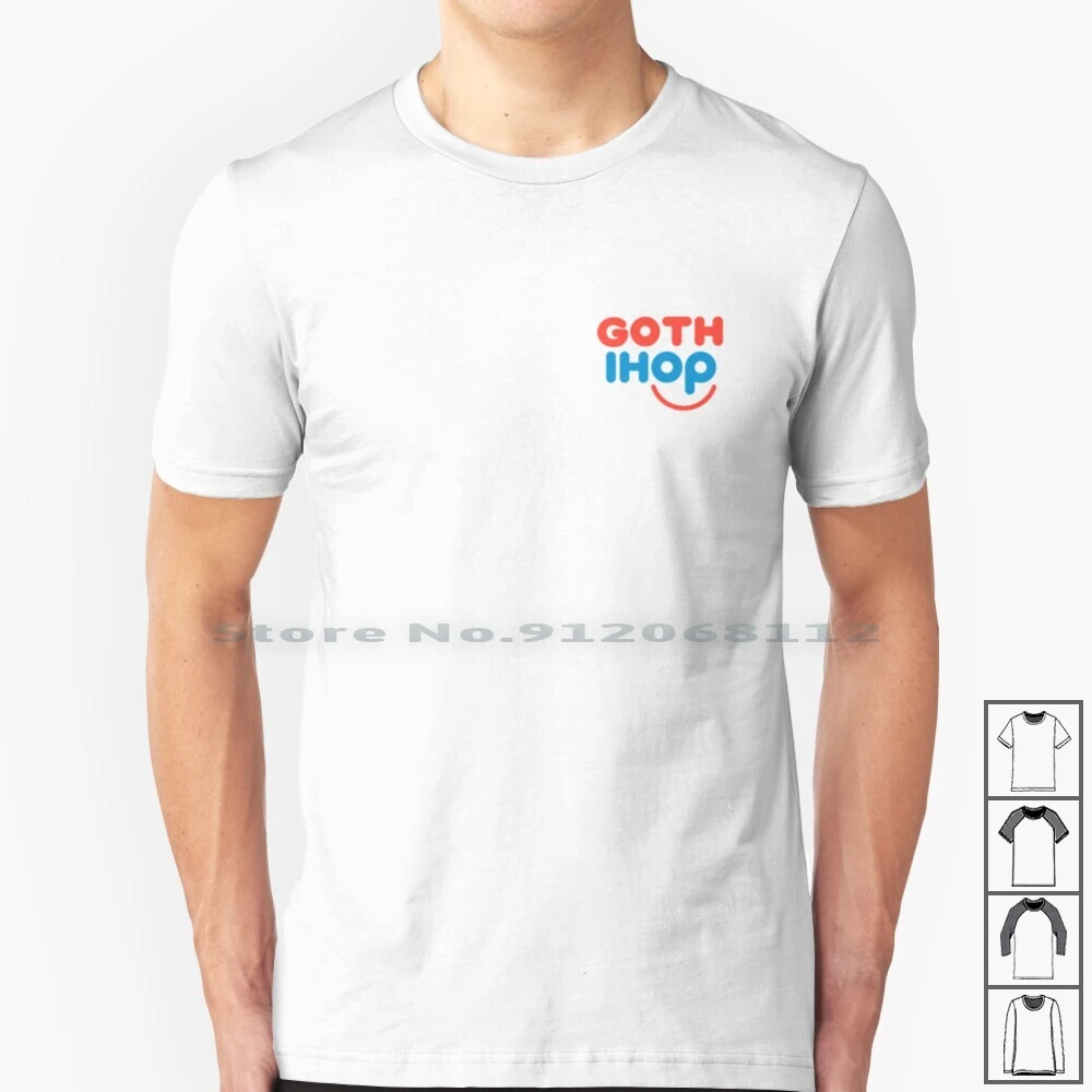 Goth Ihop T Shirt T Shirt 100 Cotton Goth Ihop Goth Girl Goth Fashion Emo Femboy Tomboy Milf Anime Ihop Cakes Restaurant Goth T Shirts Aliexpress
