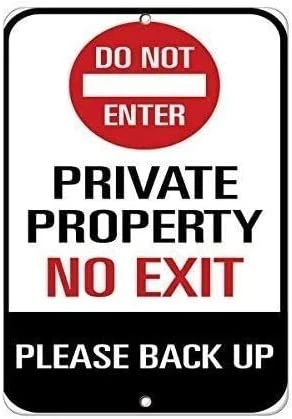 Metal Sign Warning Sign Do Not Enter Private Property No Exit Please Back Up Road Sign Business Sign Quality Aluminum 8x12 M55 Plaques Signs Aliexpress