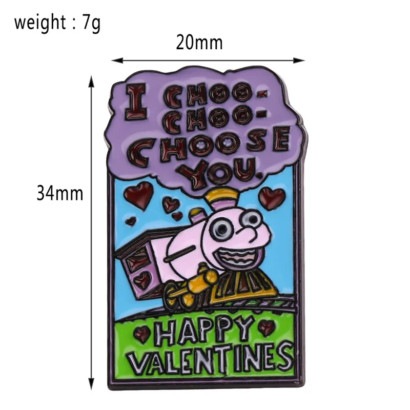 I Choo choo Choo choose You Pin металлические эмалированные булавки и броши для женщин и мужчин счастливый валентин нагрудный значок для рюкзака детские подарки - Окраска металла: XZ739