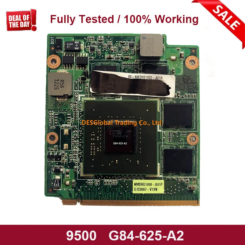 

For ASUS F8S F8SN 9500 9500M GS G84-625-A2 VGA Video Graphics Card 08G28AS0313I NLPVG1000-B01 NB8P DDR2 G84 625 A2 Fully Tested