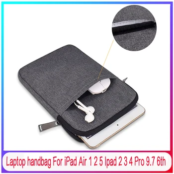 

Tablet Laptop handbag For iPad Air 1 2 5 Ipad 2 3 4 Pro 9.7 6th Sleeve Case Pouch Cover bag For iPad 9.7 2018 2017 HUAWEI XIAOMI