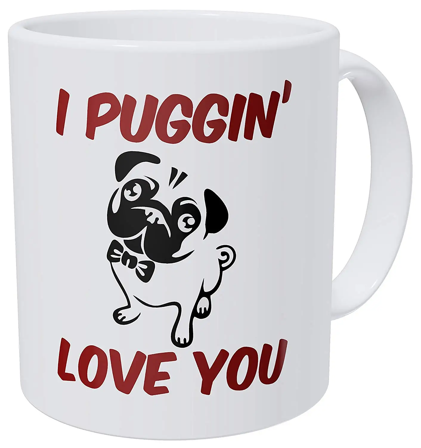 Собака мопс I Puggin Love You 11 унций смешная кофейная кружка - Цвет: A
