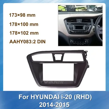 

2 Din Car Auto Radio Multimedia fascia for HYUNDAI I-20 i20 2014 2015 RHD Stereo Panel Dash Mount Trim Installation Kit Frame