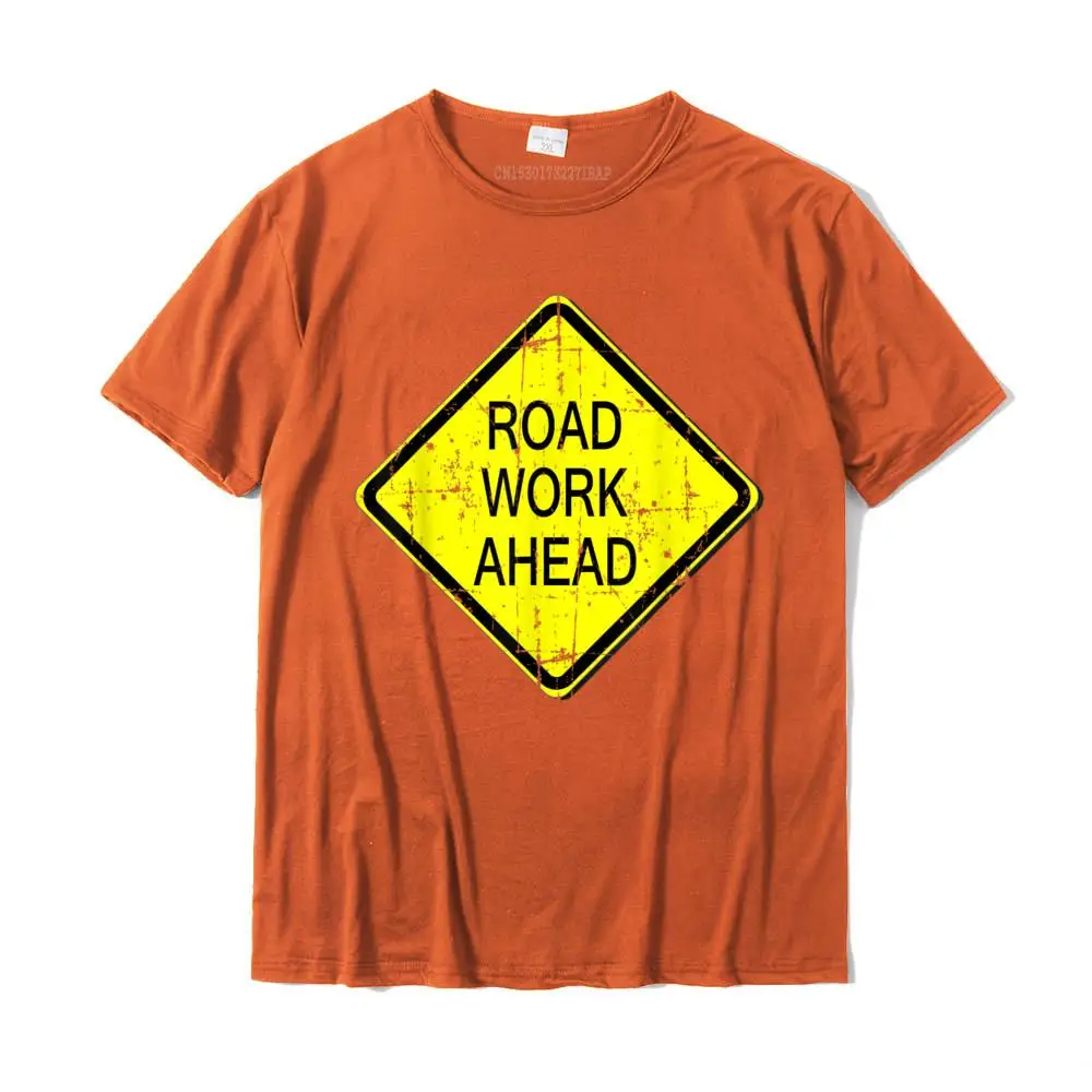 Group Pure Cotton Men's Short Sleeve Tops & Tees Printed On Father Day T Shirt Casual Tee-Shirt Discount O Neck Road Work Ahead Street Sign Funny Sarcastic Distressed T-Shirt__MZ15851 orange