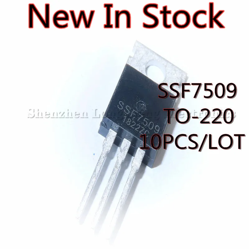 

10 шт./лот SSF7509 TO-220 полевая трубка для эффекта 80A80V N-channel транзистор, контроллер для электромобиля, новый стиль