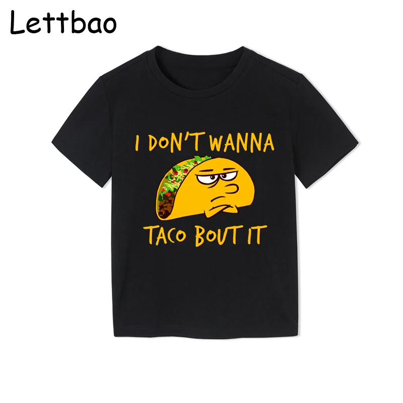 Забавная детская футболка для девочек с принтом «I Dont Wanna Taco» хлопковые Топы И Футболки для маленьких девочек, детская одежда модные футболки