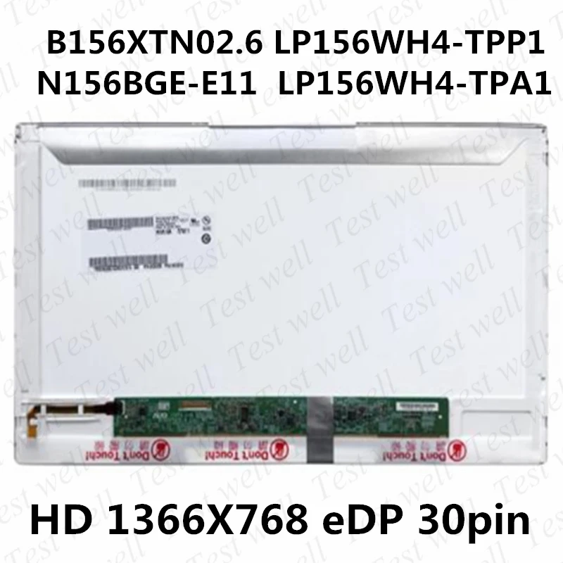 

15.6" Laptop Screen B156XTN02.6/N156BGE-E11/LP156WH4-TPP1/LP156WH4-TPA1 for Thinkpad T540P E540 L540/acer V3-551G A315-55G