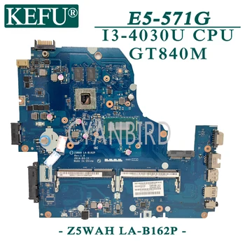 

KEFU Z5WAH LA-B162P original mainboard for Acer E5-571G with I3-4030U/4005U GT840M Laptop motherboard