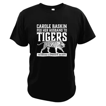 

Carole Baskin Fed Her Husband To Tigers This Message Is Approved By Joe Exotic TV Series Digital Print T-Shirt