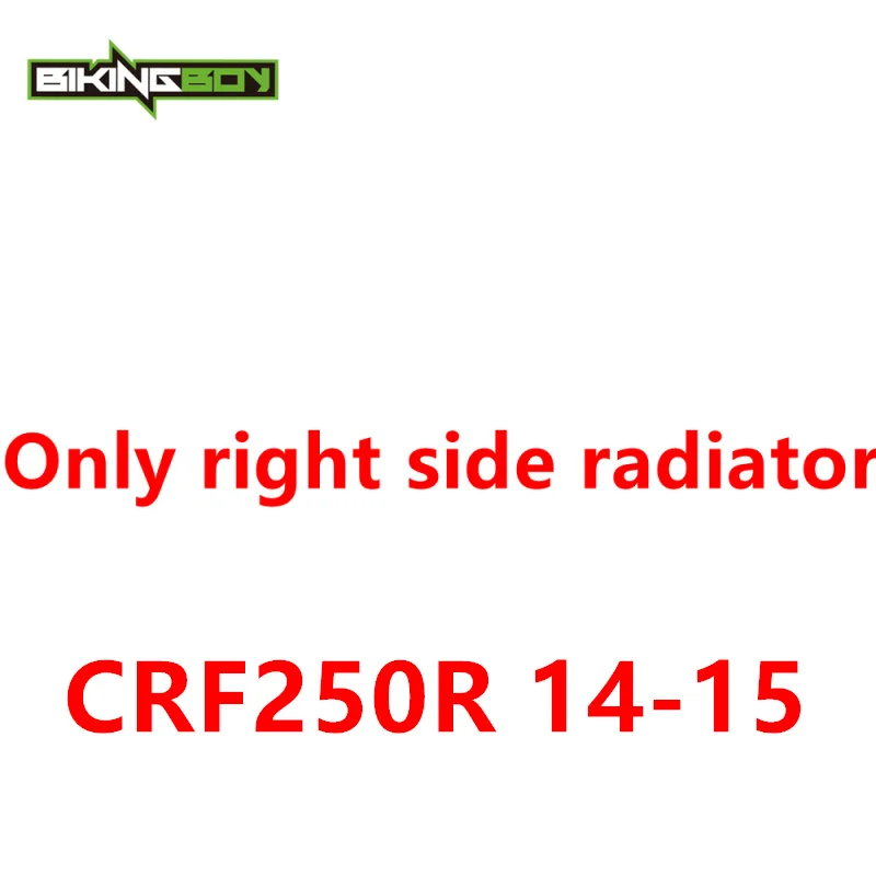 BIKINGBOY радиатор охлаждения двигателя для Honda CRF250R 04-19 18 16 15 14 13 12 11 10 CRF250X 2004- CRF250RX CRF 250 R X RX - Цвет: CRF250R 14-15 Right
