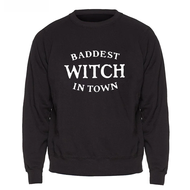 Baddest Witch In Town Толстовка забавная классная Девушка Crewneck черные толстовки женские с буквенным принтом подарок на Хэллоуин теплая одежда Прямая поставка