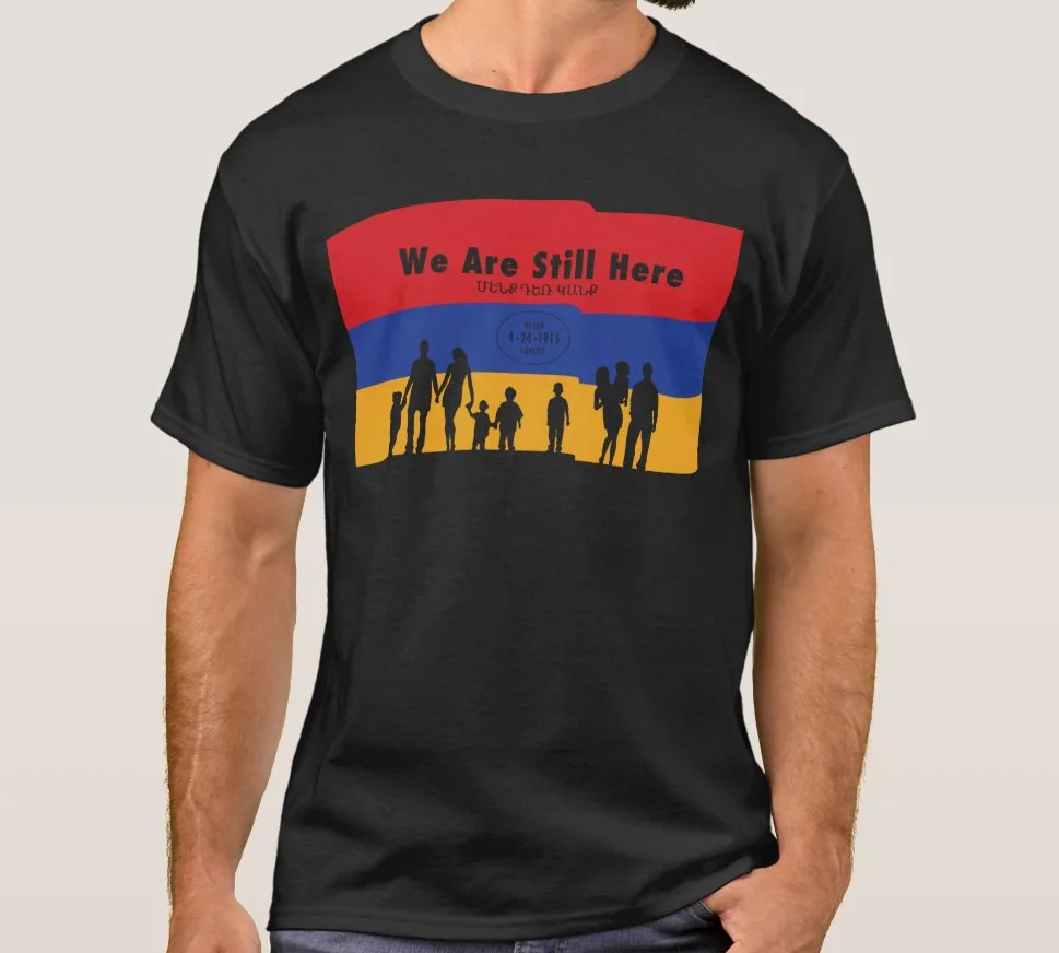 

"We Are Still Here". Armenian Genocide Commemorative Men's T-Shirt. Never Forget 4-24-1915. Cotton Unisex T Shirt New S-3XL