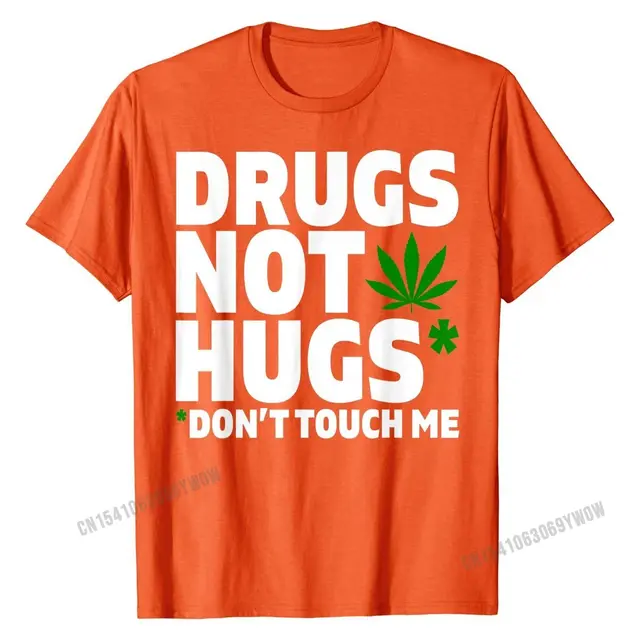 Not Hugs Funny Weed Leaf Pot Smoker T 
