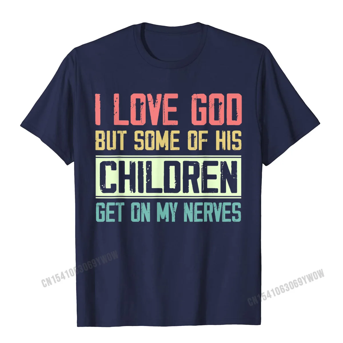 Fashionable Top T-shirts for Boys Casual Lovers Day Tops & Tees Short Sleeve Funny Casual Top T-shirts Crew Neck 100% Cotton I Love God But Some Of His Children Get On My Nerves Funny T-Shirt__414 navy