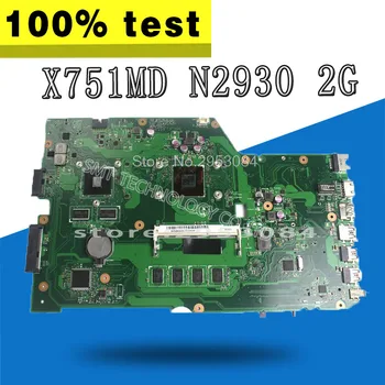 

For Asus X751MA K751M K751MD R752M R752MD F751M, F751MD X751MD X751MJ Motherboard REV2.0 N2930 CPU Mainboard 2G memory on board