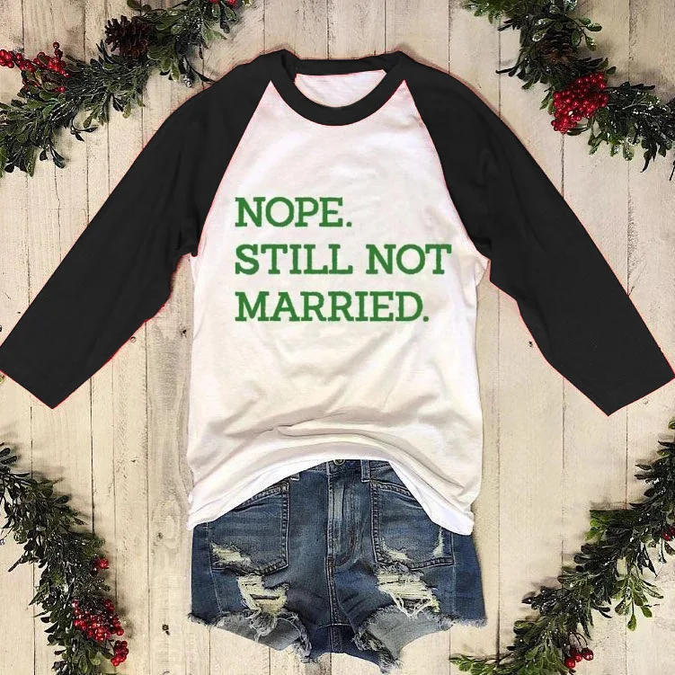 

NOPE STILL NOT MARRIED Long Sleeve T-shirts Gothic Graphic Women Harajuku T Shirt Woman Christmas Tshirts Letter Printed Tee
