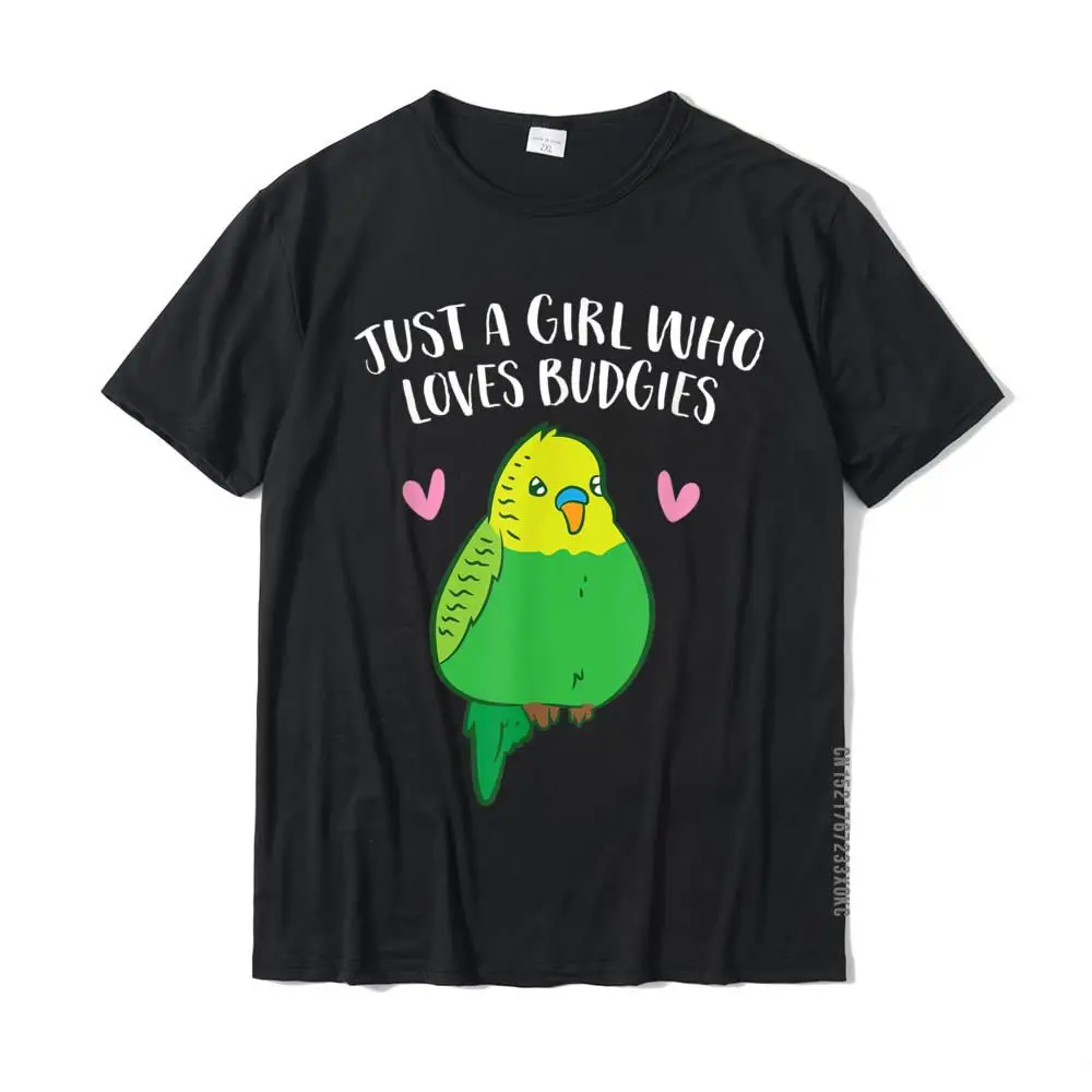 

Just A Girl Who Loves Budgies Cute Birds Love Budgie T-Shirt Casual Cotton Men Tops Shirt Cool Fashionable Top T-Shirts