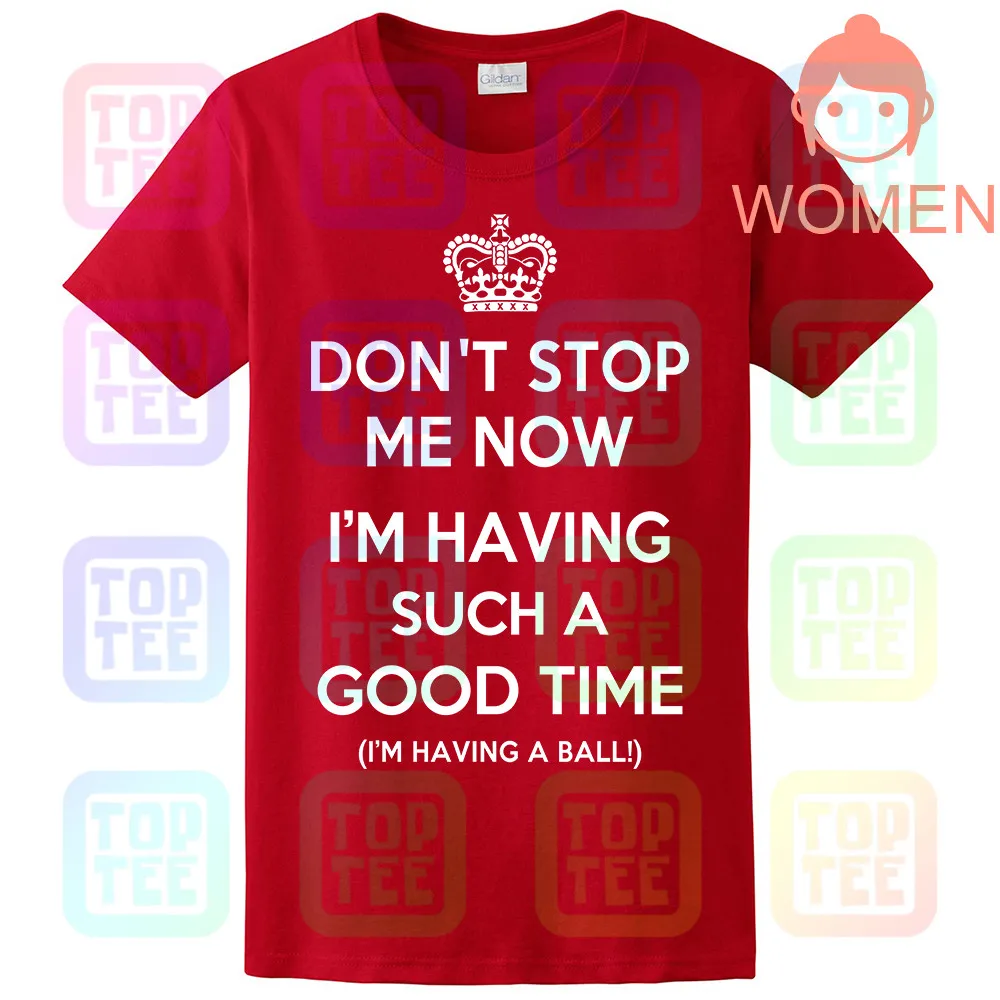 Don't Stop Me Now. футболка QUEEN FREDDIE MERCURY CROWN JAZZ HAPPY GEEK FUNNY - Цвет: Women-Red