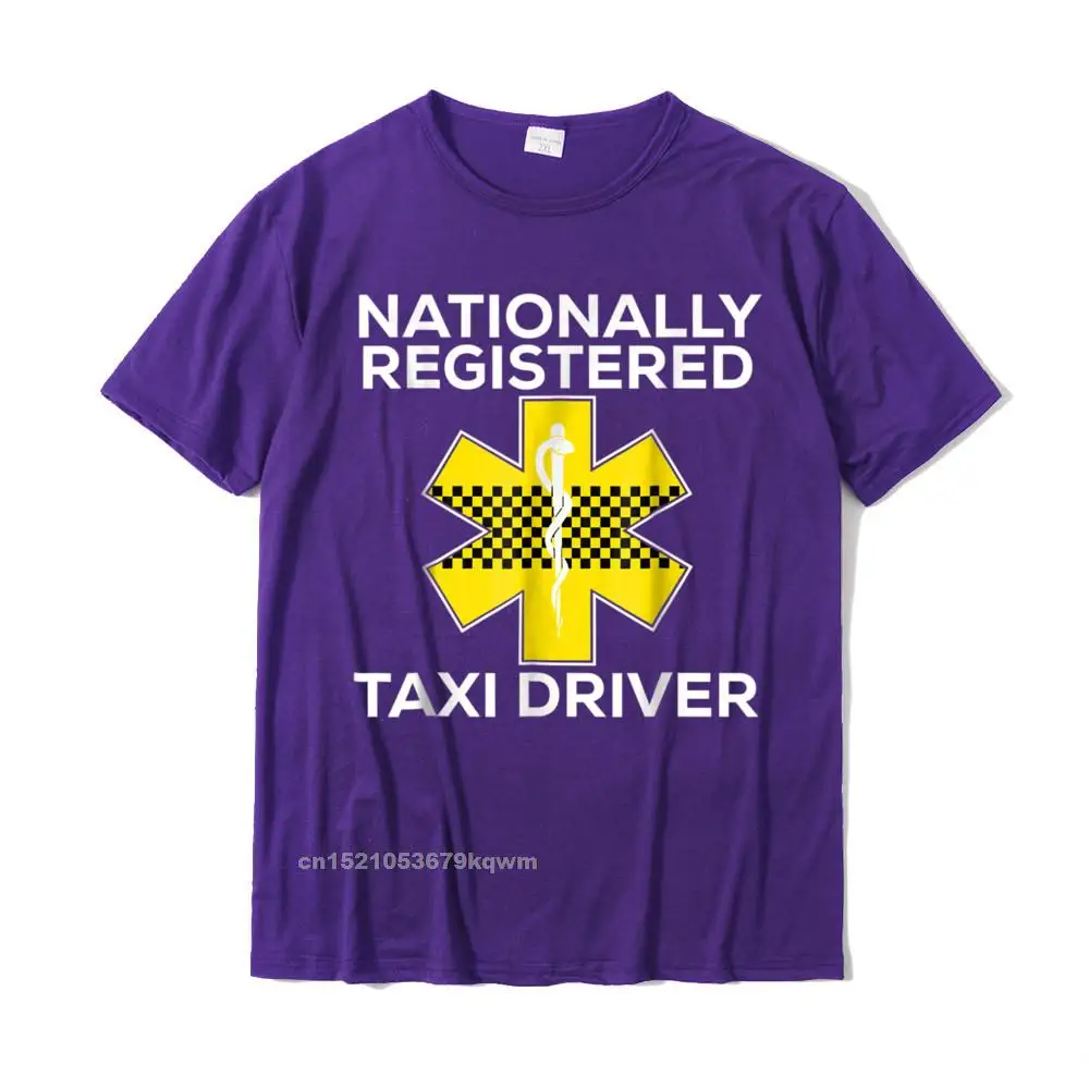 Birthday Tops Tees New Design Short Sleeve Men T Shirts TpicOriginaltitle Custom Summer/Autumn Tops Shirts Crewneck Funny EMS Shirt for EMTs Nationally Registered Taxi Driver__4997 purple