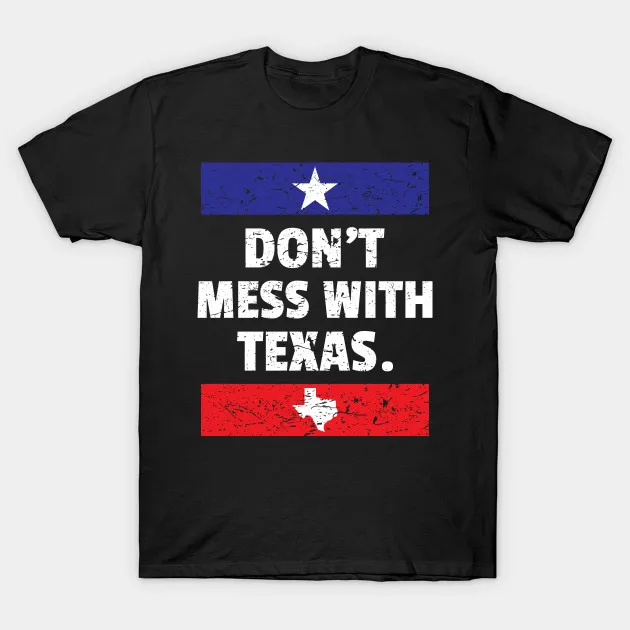

Don't Mess With Texas Texan Pride Lone Star State Design Gift Men's T Shirt