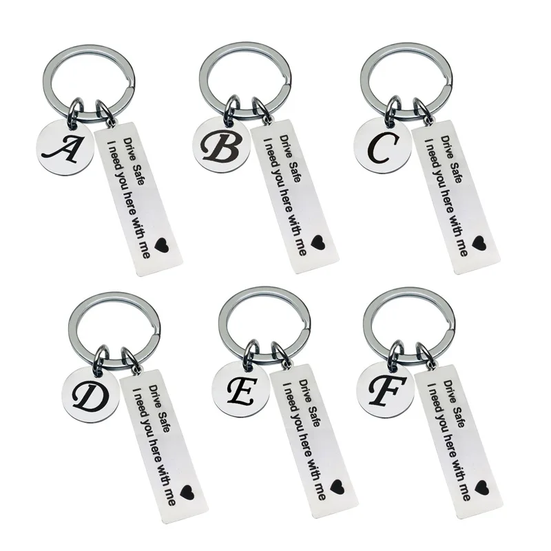 

Drive Safe Key Chain Key Ring Stainless Steel A-Z Initial Letter llavero I need you here with me Keychain Best friend for Gift