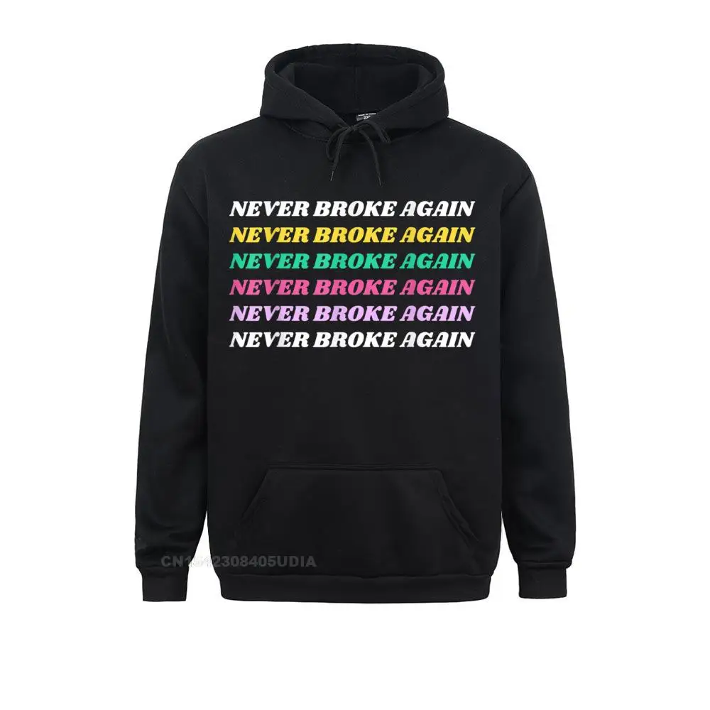 

Never Broke Again Funny Colorful Hoodie Mens Long Sleeve Hoodies Normal Mother Day Sweatshirts Company Sportswears