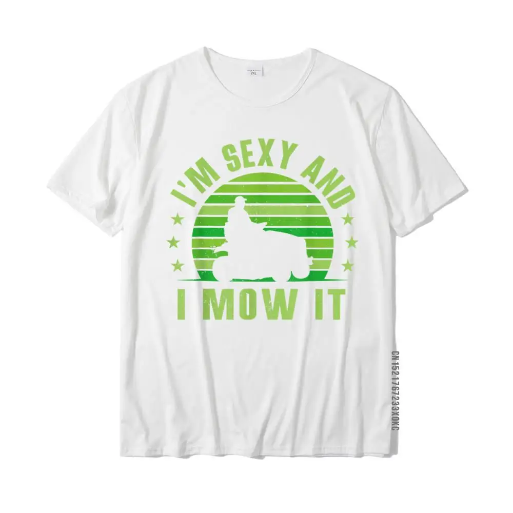 Casual All Cotton T-Shirt for Men Short Sleeve 3D Printed Tops Shirt Newest Fall Round Neck Tee-Shirt Normal Top Quality Lawn Mowing Shirt - Landscaping Shirt Im Sexy And I Mow It T-Shirt__MZ21978 white