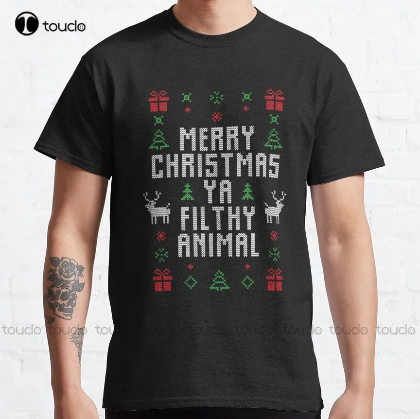 

Merry Christmas Ya Filthy Animal Ugly Christmas Sweater Classic T-Shirt Mens T-Shirt Custom Aldult Teen Unisex Fashion Funny New